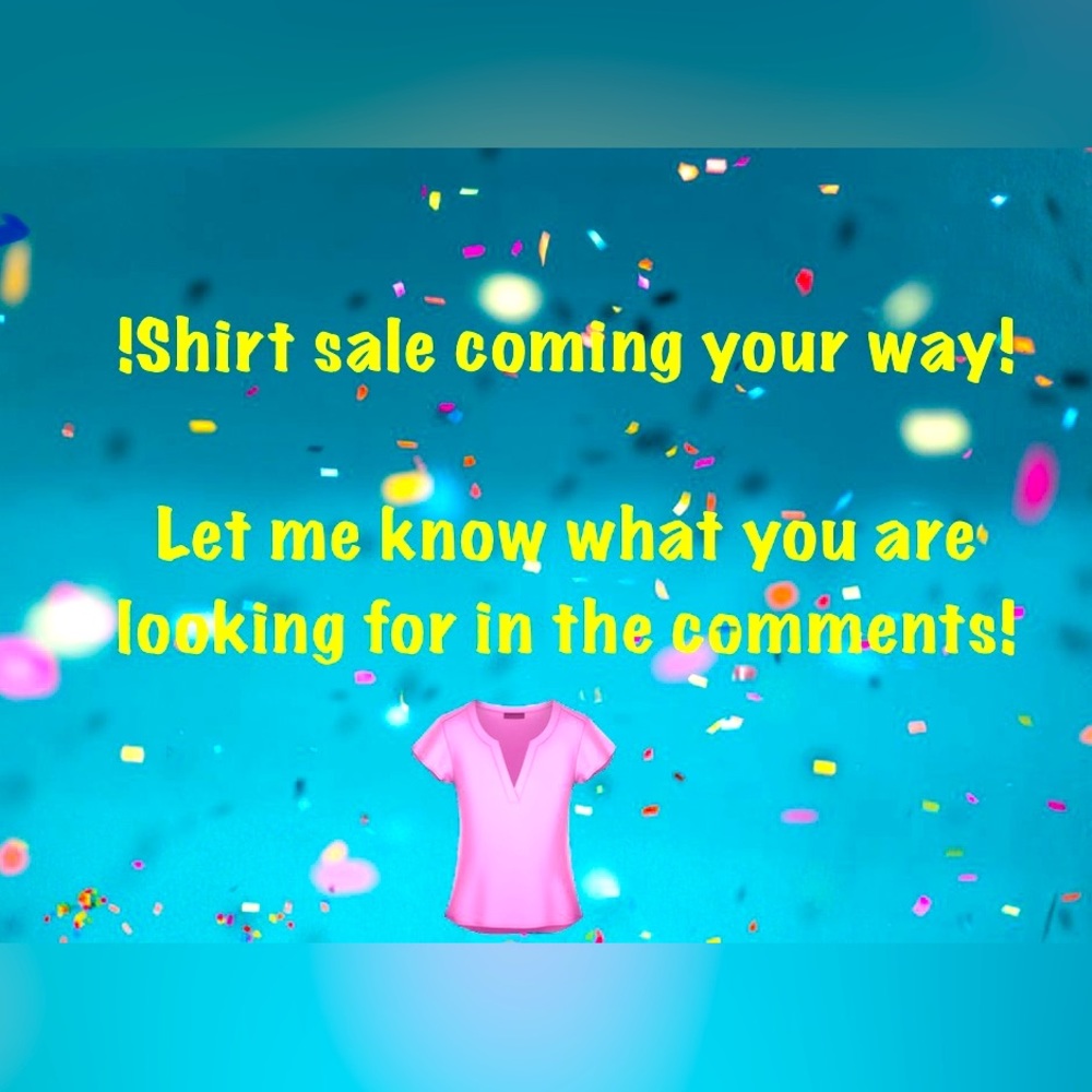 A whole bunch of shirts will be posted all sizes, brands, colors, types